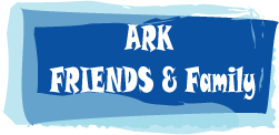 ARK Friends and Family